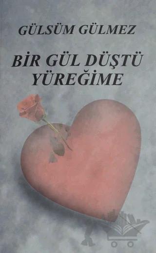 Bir Gül Düştü Yüreğime