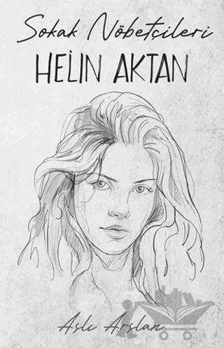 Sokak Nöbetçileri: Helin Aktan – Aslı Arslan – İndigo Kitap kitap kapağı