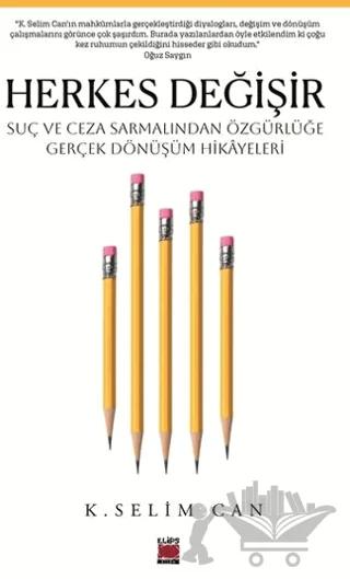 Herkes Değişir Suç ve Ceza Sarmalından Özgürlüğe Gerçek Dönüşüm Hikayeleri