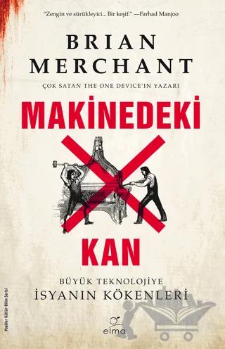 Makinedeki Kan - Büyük Teknolojiye İsyanın Kökenleri