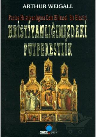 Hristiyanlığımızdaki Putperestlik