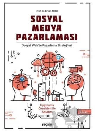 Sosyal Medya Pazarlaması – Erkan Akar – Seçkin Yayıncılık kitap kapağı