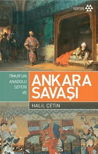 Timur’un Anadolu Seferi ve Ankara Savaşı