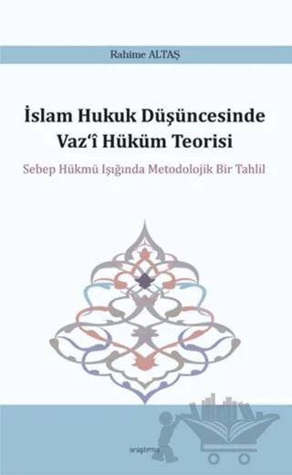İslam Hukuk Düşüncesinde Vaz‘i Hüküm Teorisi