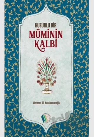 Huzurlu Bir Müminin Kalbi