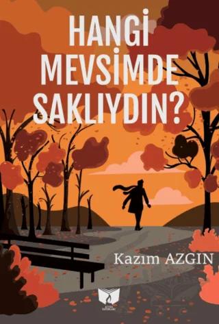 Hangi Mevsimde Saklıydın?