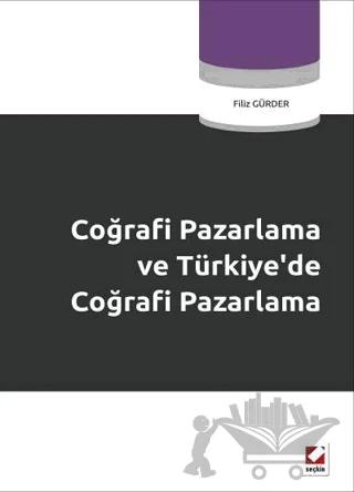 Coğrafi Pazarlama ve Türkiye’de Coğrafi Pazarlama