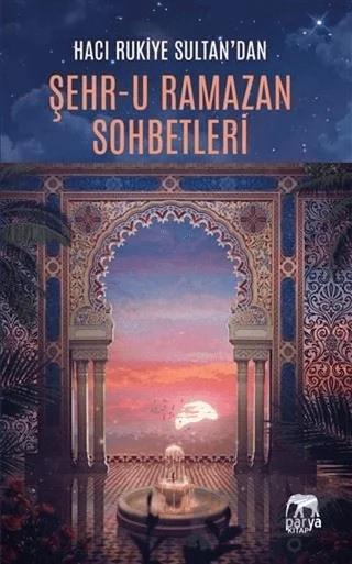 Hacı Rukiye Sultan'dan Şehr-u Ramazan Sohbetleri