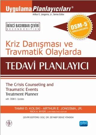 KRİZ DANIŞMASI ve TRAVMATİK OLAYLARDA TEDAVİ PLANLAYICI - DSM-5 ile Güncellenmiş - The Crisis Counseling and Traumatic Events Treatment Planner