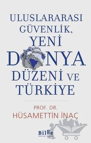 Uluslararası Güvenlik, Yeni Dünya Düzeni Ve Türkiye