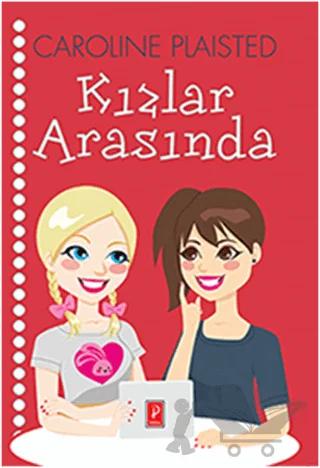 Kızlar Arasında 1 – Caroline Plaisted – Pena Yayınları kitap kapağı