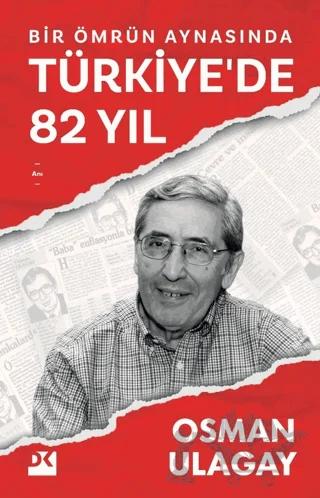 Bir Ömrün Aynasında Türkiye'de 82 Yıl