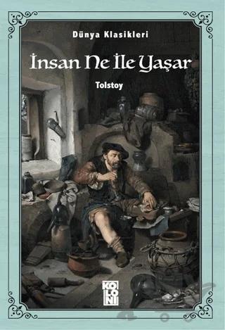 Dünya Klasikleri - İnsan Ne İle Yaşar
