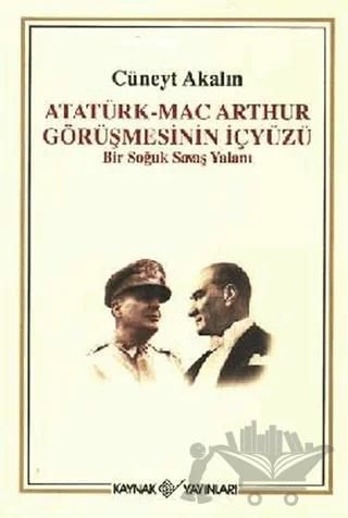 Atatürk-Mac Arthur Görüşmesinin İçyüzü