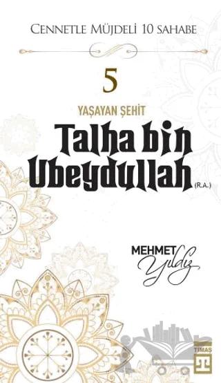 Talha Bin Ubeydullah (R.A.)