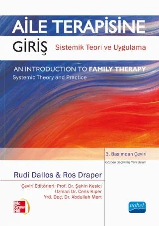 AİLE TERAPİSİNE GİRİŞ Sistemik Teori ve Uygulama / An Introduction to Family Therapy Systemic Theory and Practice