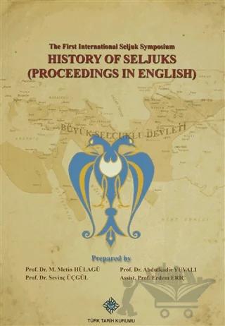 The First International Seljuk Symposium : History of Seljucks (Proceedings in English)