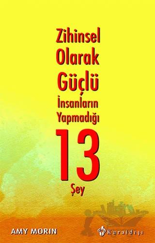 Zihinsel Olarak Güçlü İnsanların Yapmadığı 13 Şey