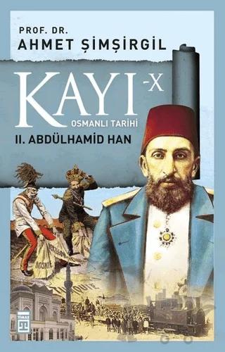 Kayı-10 Osmanlı Tarihi: 2. Abdülhamid Han