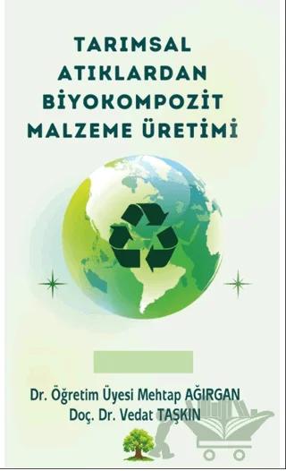 Tarımsal Atıklardan Biyokompozit Malzeme Üretimi