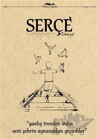 Serçe Edebiyat Dergisi Sayı: 16 Temmuz - Ağustos 2018