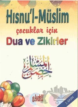 Hısnu’l-Müslim - Çocuklar için Dua ve Zikirler