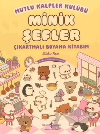 Mutlu Kalpler Kulübü – Minik Şefler – Çıkartmalı Boyama Kitabım