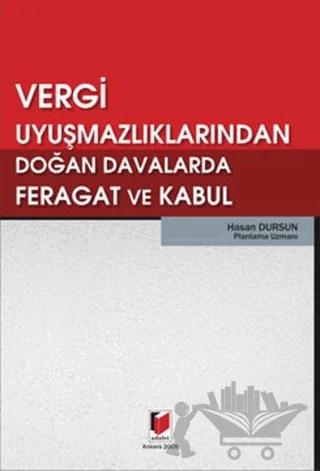Vergi Uyuşmazlıklarından Doğan Davalarda Feragat ve Kabul