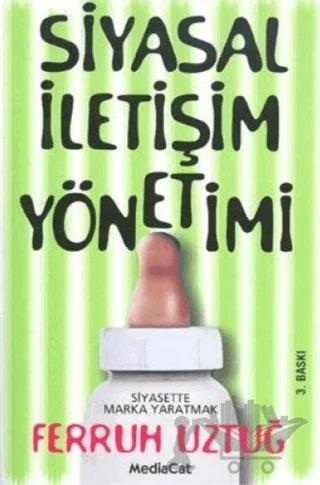 Siyasal İletişim Yönetimi: Siyasette Marka Yaratmak