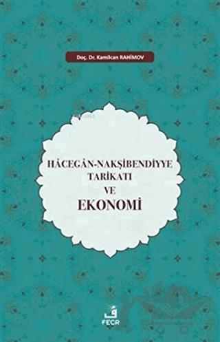 Hacegan-Nakşibendiyye Tarikatı ve Ekonomi – Kamilcan Rahimov – Fecr Yayınları kitap kapağı
