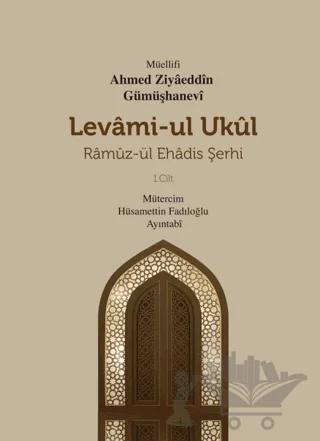 Levami-Ul Ukül Ramüz-ül Ehadis Şerhi 1.Cilt