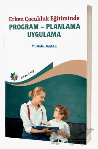 Erken Çocukluk Eğitiminde Program - Planlama - Uygulama