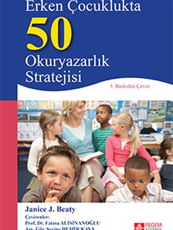 Erken Çocuklukta 50 Okuryazarlık Stratejisi – Janice J. Beaty, Janice J. Beat – Pegem Akademi Yayıncılık kitap kapağı