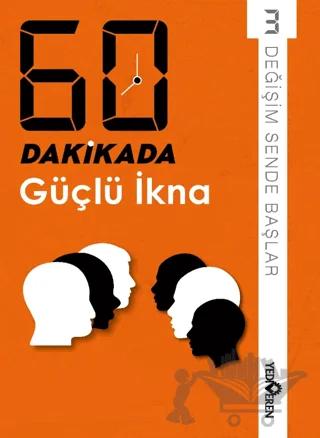 60 Dakikada Güçlü İkna