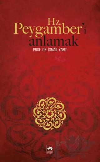 Hz. Peygamber’i Anlamak