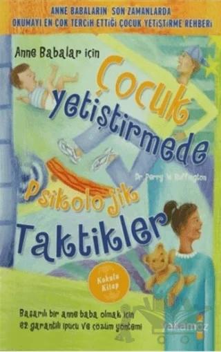 Anne Babalar İçin Çocuk Yetiştirmede Psikolojik Taktikler (Kokulu Kitap)