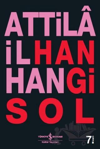 Hangi Sol – Attila İlhan – İş Bankası Kültür Yayınları kitap kapağı