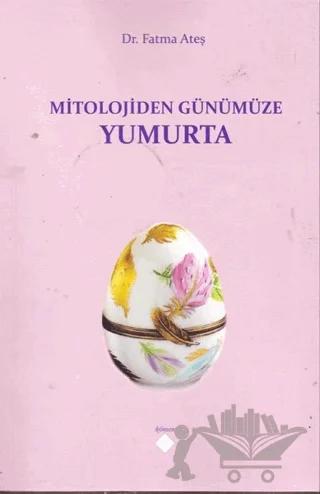 Mitolojiden Günümüze Yumurta