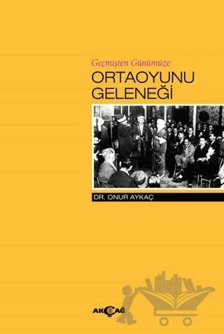 Geçmişten Günümüze Ortaoyunu Geleneği