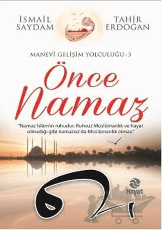 Önce Namaz – İsmail Saydam, Tahir Erdoğan – Hayat Yayınları kitap kapağı