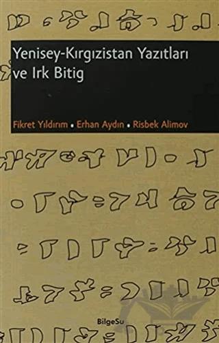 Yenisey - Kırgızistan Yazıtları ve Irk Bitig