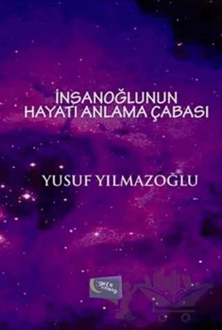 İnsanoğlunun Hayatı Anlama Çabası