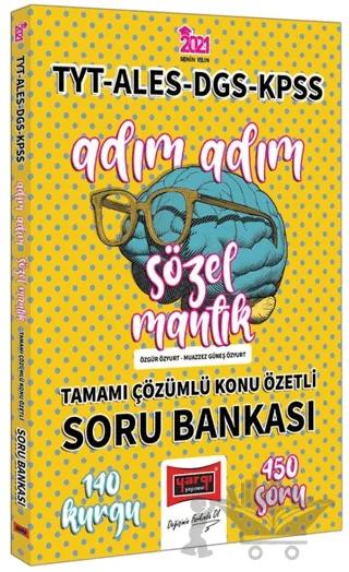 2021 TYT ALES DGS KPSS Adım Adım Sözel Mantık Tamamı Çözümlü Konu Özetli Soru Bankası