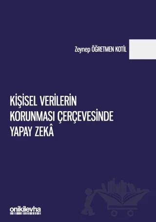 Kişisel Verilerin Korunması Çerçevesinde Yapay Zeka