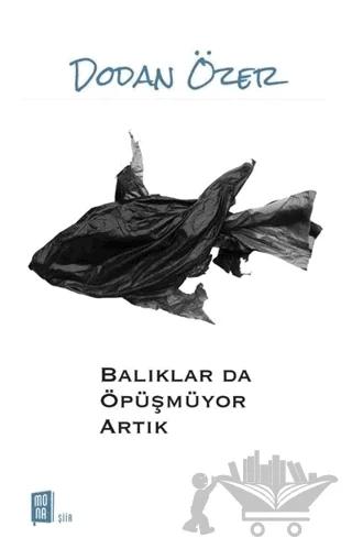 Balıklar Da Öpüşmüyor Artık