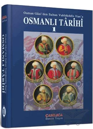 Osman Gazi'den Sultan Vahidüddin Han'a Osmanlı Tarihi 1