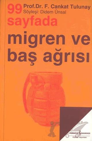 99 Sayfada Migren ve Baş Ağrısı – Cankut Tulunay – İş Bankası Kültür Yayınları kitap kapağı