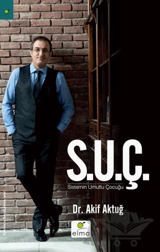 S.U.Ç Sistemin Umutlu Çocuğu