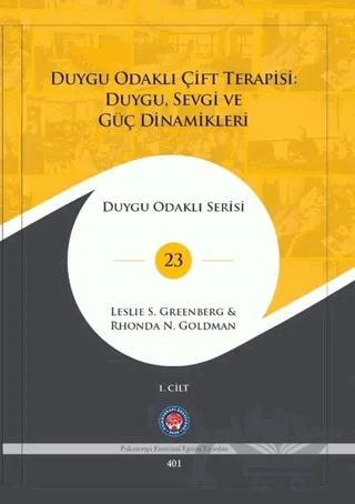 Duygu Odaklı Çift Terapisi: Duygu, Sevgi ve Güç Dinamikleri (1. Cilt)