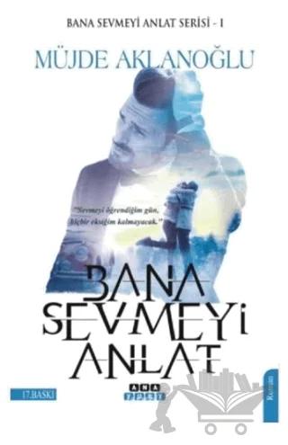 Bana Sevmeyi Anlat - Bana Sevmeyi Anlat Serisi 1